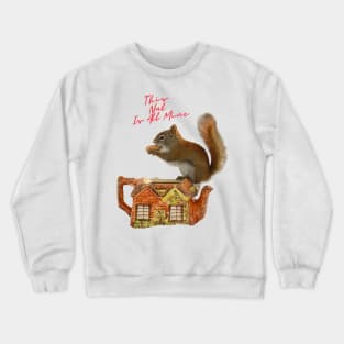 This Nut is All Mine Crewneck Sweatshirt